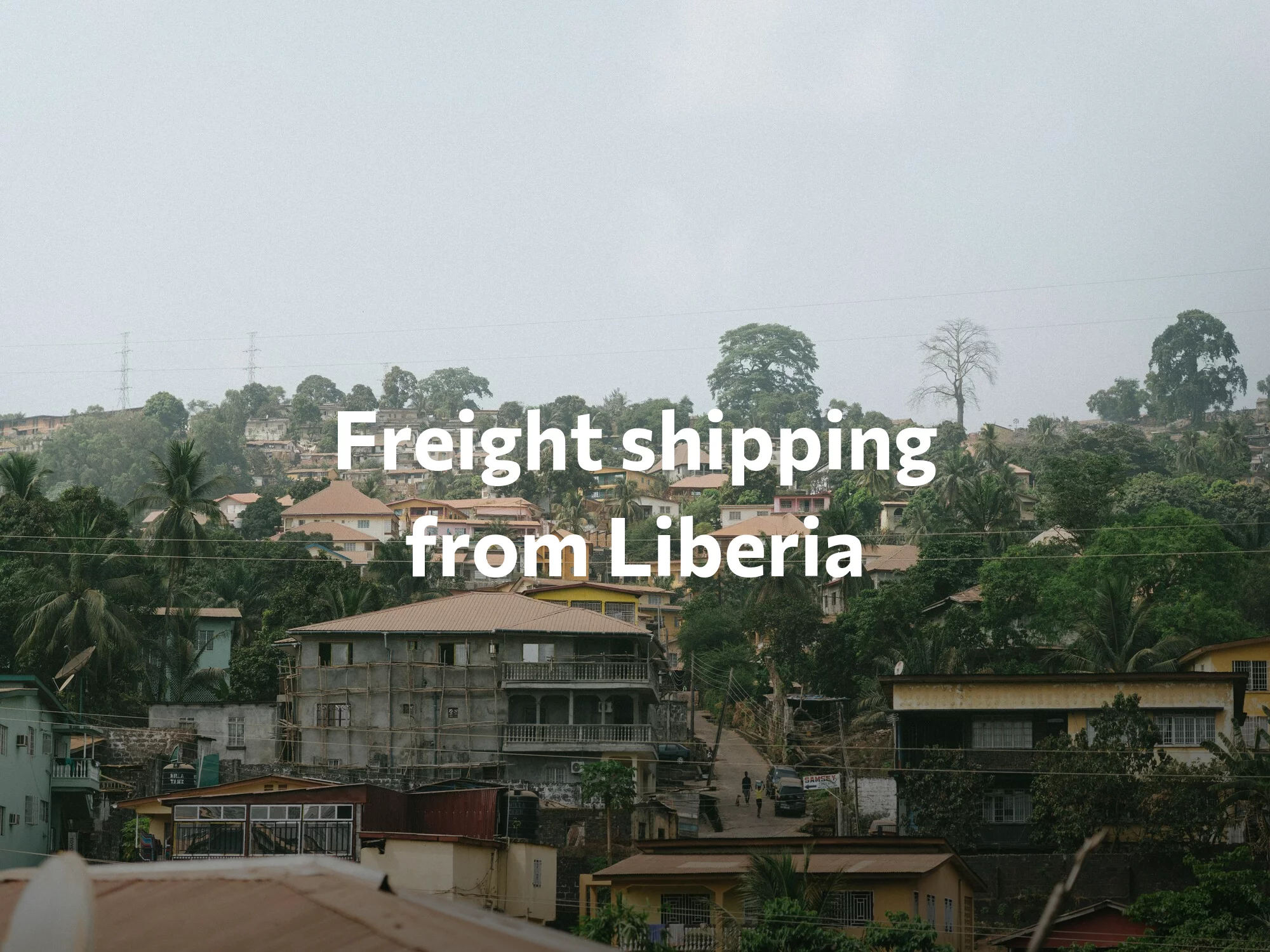 Shipping company from Liberia, freight rates for FTL and LTL shipping in Liberia
