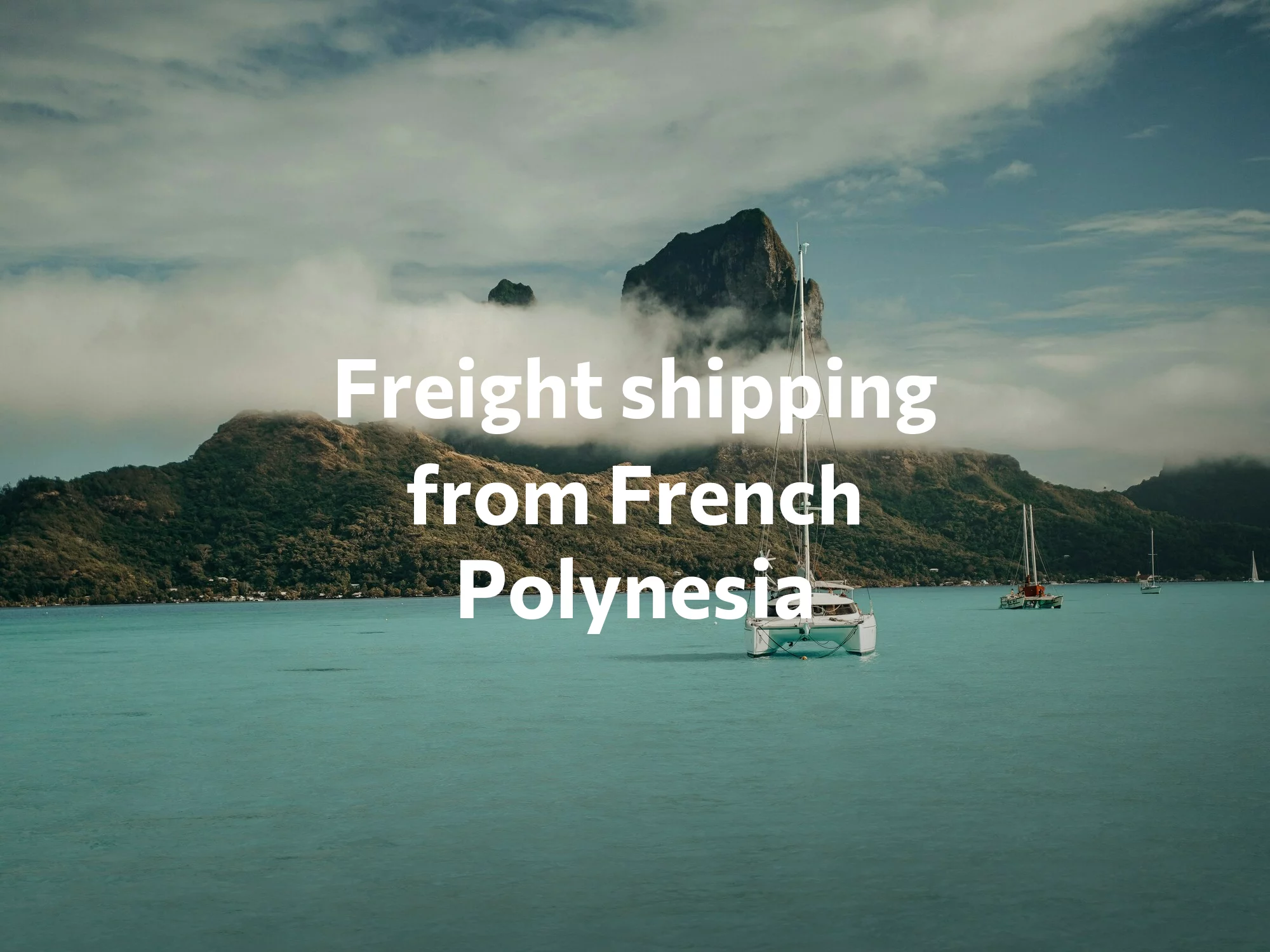 Shipping company from French Polynesia, freight rates for FTL and LTL shipping in French Polynesia