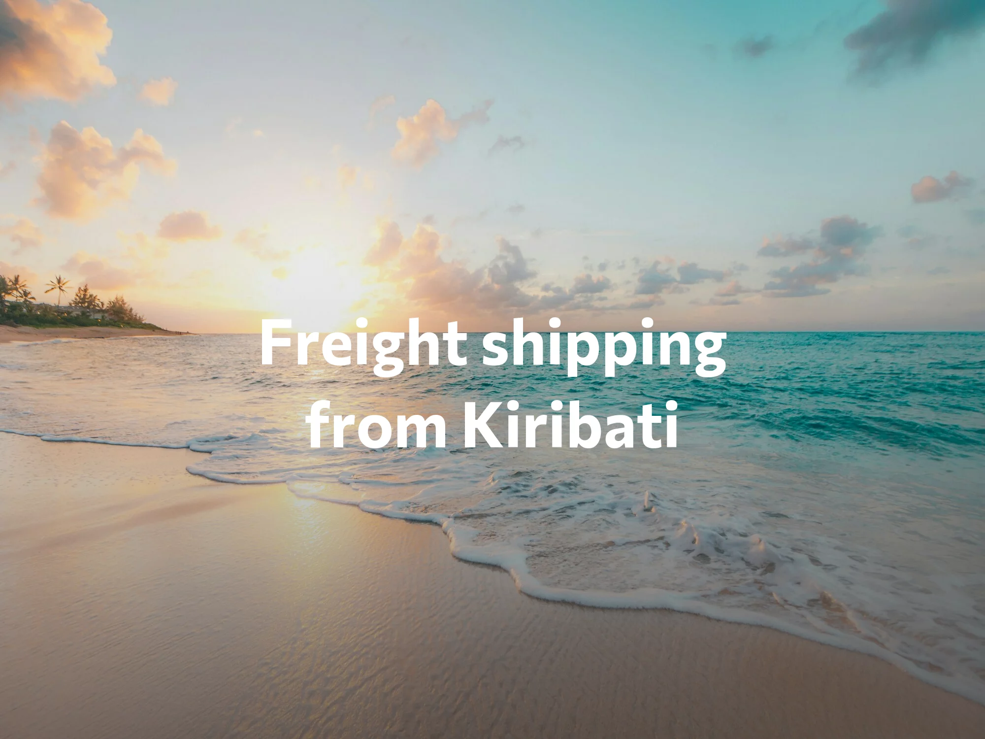 Shipping company from Kiribati, freight rates for FTL and LTL shipping in Kiribati