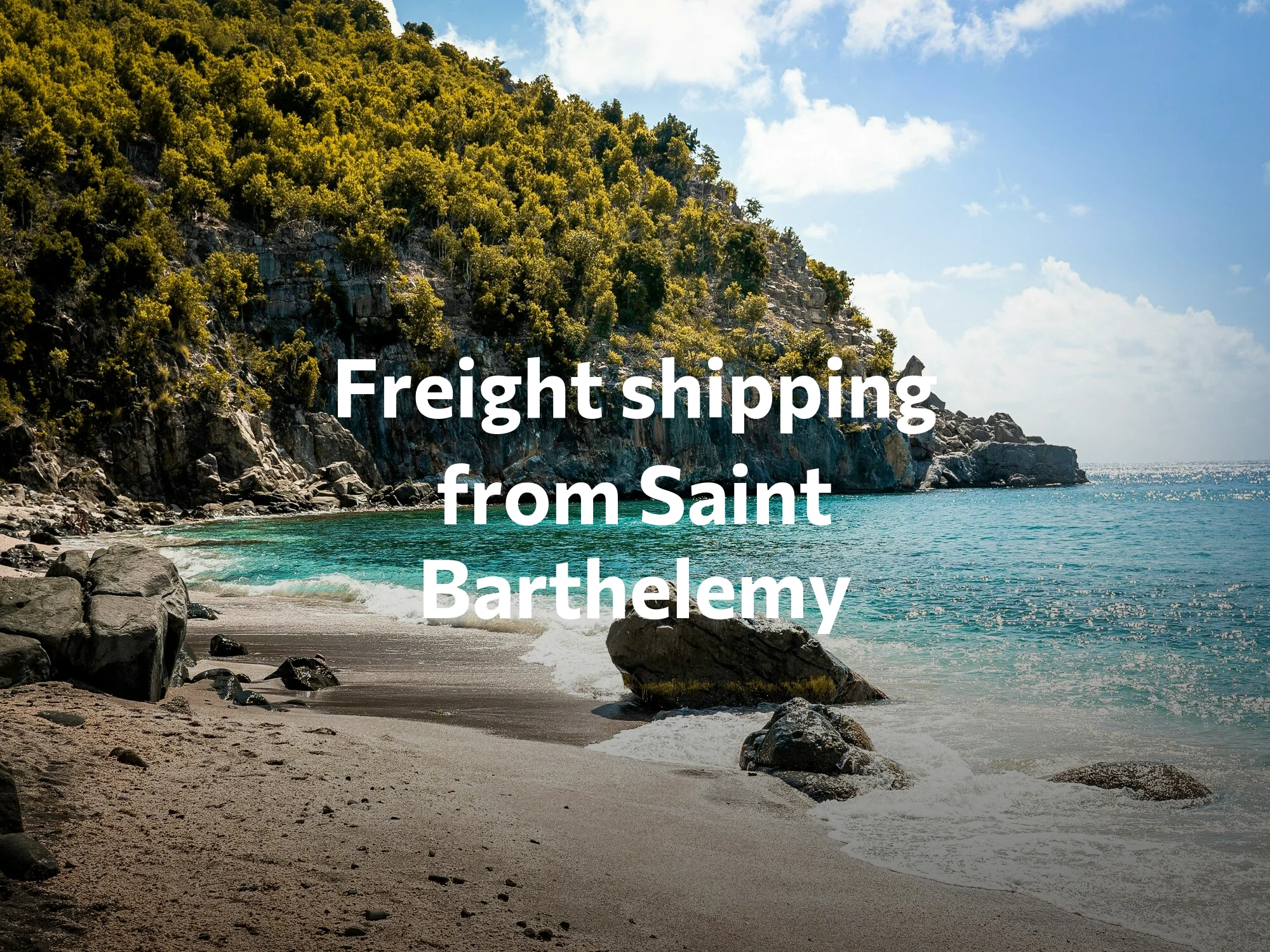 Shipping company from Saint Barthelemy, freight rates for FTL and LTL shipping in Saint Barthelemy