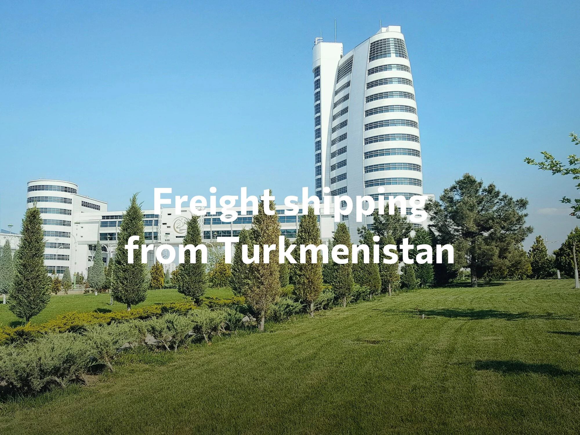 Shipping company from Turkmenistan, freight rates for FTL and LTL shipping in Turkmenistan